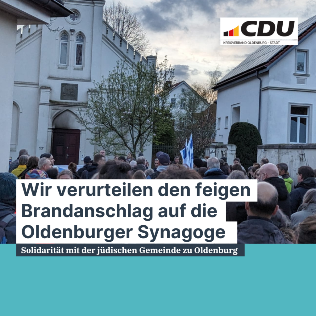 CDU Oldenburg-Stadt verurteilt den feigen Brandanschlag auf die jüdische Gemeinde in Oldenburg auf das Schärfste